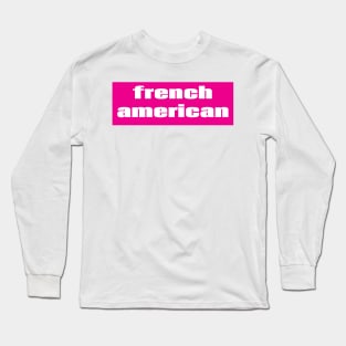 French American Long Sleeve T-Shirt
